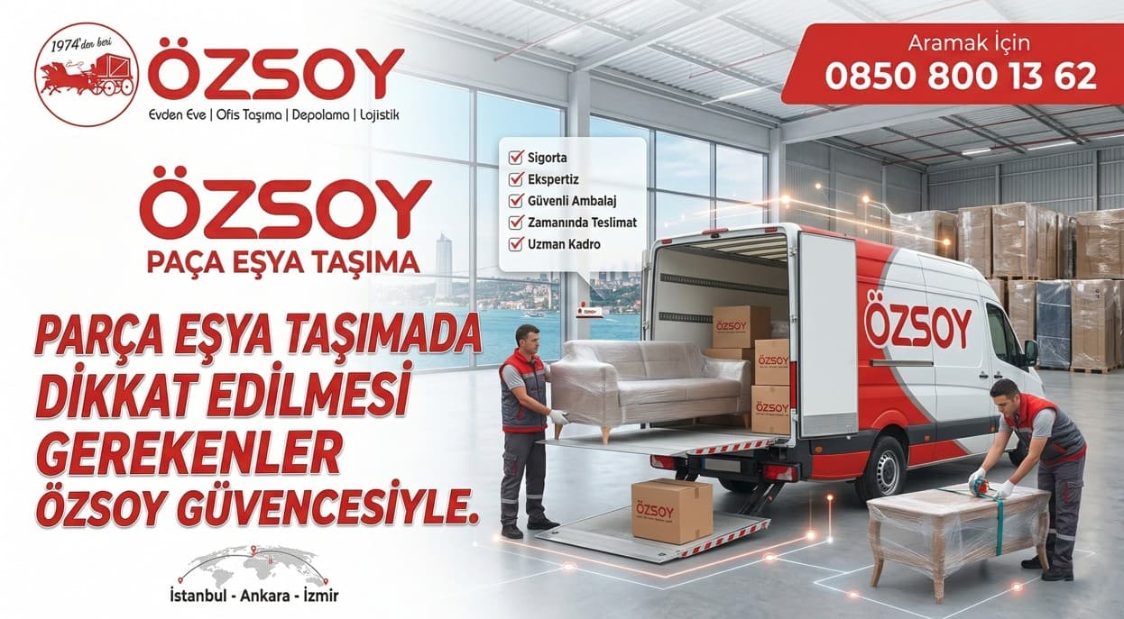 Parça Eşya Taşımada Dikkat Edilmesi Gerekenler