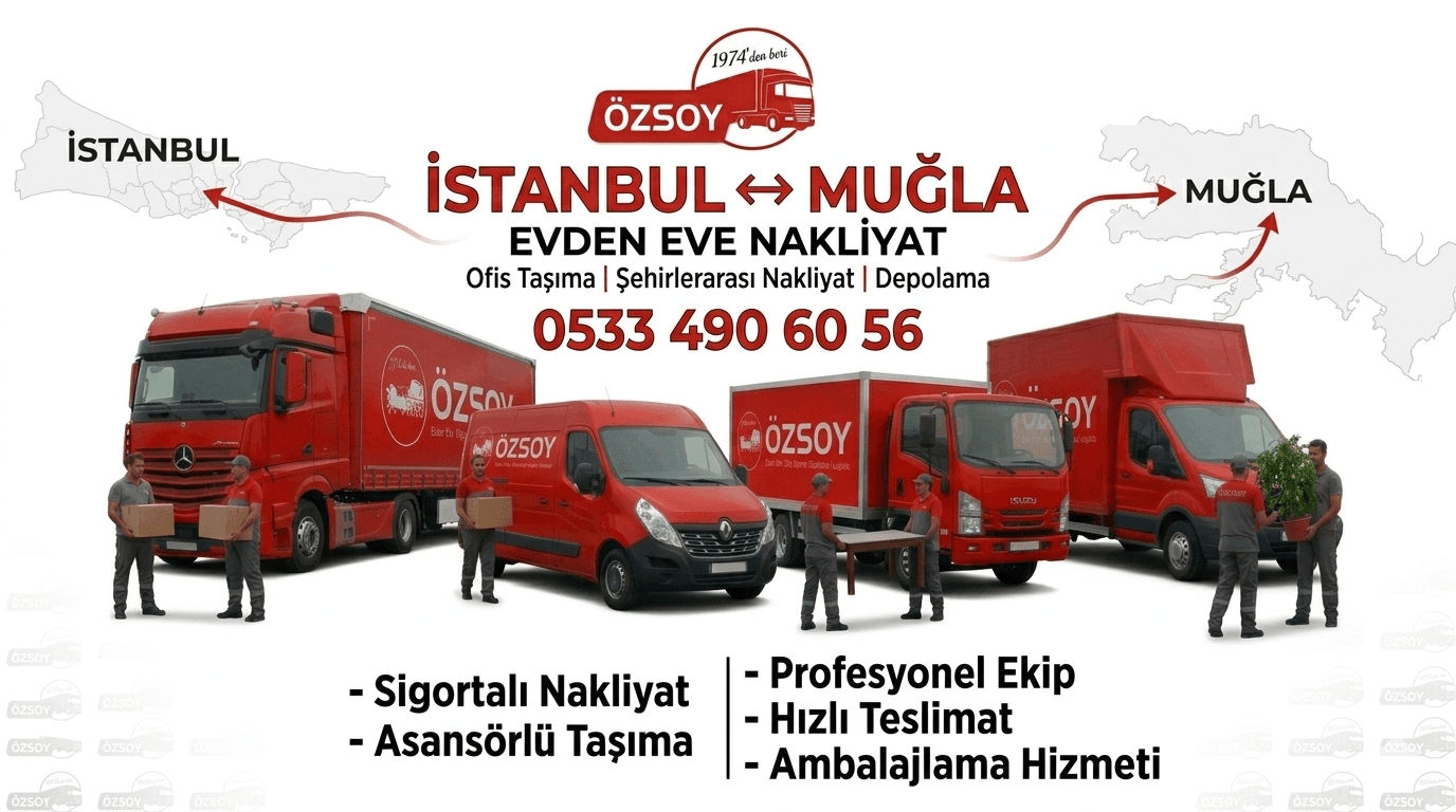 İstanbul Muğla Evden Eve Nakliyat | Özsoy Nakliyat